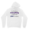 drop everything Unisex Hoodie