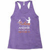 fishing is the answer! Racerback Tank