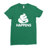 shit happens Ladies Fitted T-Shirt