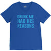 drunk me had her reasons V-Neck Tee