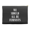 We Should All Be Feminists Accessory Pouches