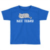 Cat Says Not Today Toddler T-shirt
