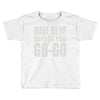 wake me up before you go go Toddler T-shirt