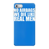 no airbags we die like real men iPhone 7 Case