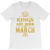 Kings Are Born In March T-Shirt