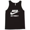weed   just smoke it   mens funny Tank Top