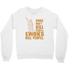 kill people funny Crewneck Sweatshirt