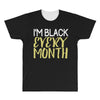 i'm black every month All Over Men's T-shirt