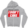 Breaking News i Don't Care Zipper Hoodie