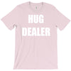 hug dealer T-Shirt