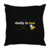 Daddy to Bee Baby Boy Throw Pillow