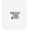 BRING THE RAIN Mousepad