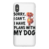SORRY, I CAN I HAVE PLANS WITH MY DOG iPhoneX