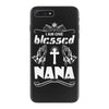 I Am One Blessed Nana iPhone 7 Plus Case