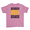 saturday sunday shitday Youth Tee