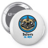 believe in pugcorns Pin-back button