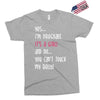 Yes...I'm Pregnant.It's a Girl! And No...You Can't Touch My Belly! Exclusive T-shirt