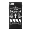 I Am One Blessed Nana iPhone 7 Case