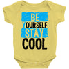 Be Your Self Stay Cool Baby Onesie