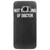 not that kind of doctor Samsung Galaxy S7 Edge