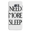 need more sleep Samsung Galaxy S7