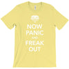 now panic and freak out T-Shirt