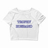 trophy husband Crop Top