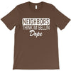 neighbors T-Shirt