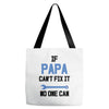 if papa can't fix it no one can Tote Bags