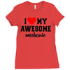 i love my awesome mechanic Ladies Fitted T-Shirt