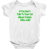 cat shirt if you don't talk to your cat about cat nip who will funny t Baby Onesie