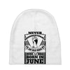Never Underestimate Old Man Who Was Born June Baby Beanies