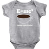 M=Mc2 Energy=Milk X Coffee Baby Bodysuit
