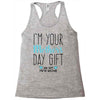 I'm Your Mother's Day Gift Dad Says You're Welcome Boy Racerback Tank