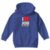 i love job offers Youth Hoodie