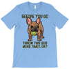 before you go T-Shirt
