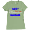 sorry this girl is already taken Ladies Fitted T-Shirt