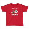 i speak fluent sarcazm Toddler T-shirt