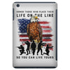 Honor Those Who Place Their Life On The Line iPad Mini