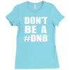 don't be a dnb Ladies Fitted T-Shirt