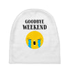 goodbye weekend Baby Beanies
