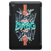 nobody can drag me down iPad Mini