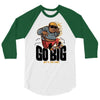 go big 3/4 Sleeve Shirt