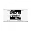 Rooting for Everybody License Plate