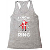 i know when those sleigh bells ring Racerback Tank