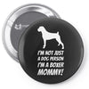 not just a dog person i'm a boxer mommy! Pin-back button