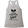 I'm Your Father's Day Gift Mom Says You're Welcome Baby Girl Racerback Tank