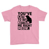 you've cat to be kitten me right meow Youth Tee