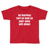 be fearless Toddler T-shirt