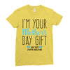 I'm Your Mother's Day Gift Dad Says You're Welcome Boy Ladies Fitted T-Shirt